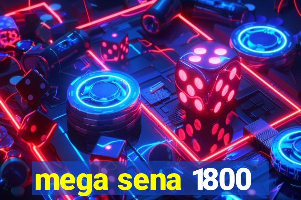 mega sena 1800